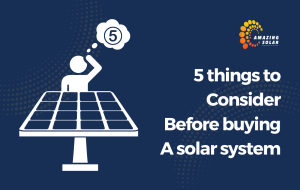 5 things to consider before buying a solar system