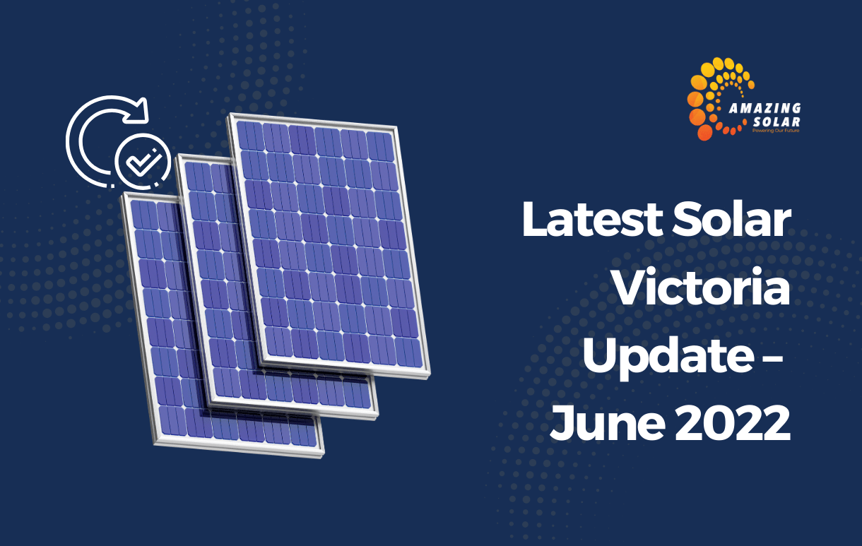 Latest Solar Victoria Update - June 2022