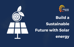 Build a Sustainable Future with Solar Energy