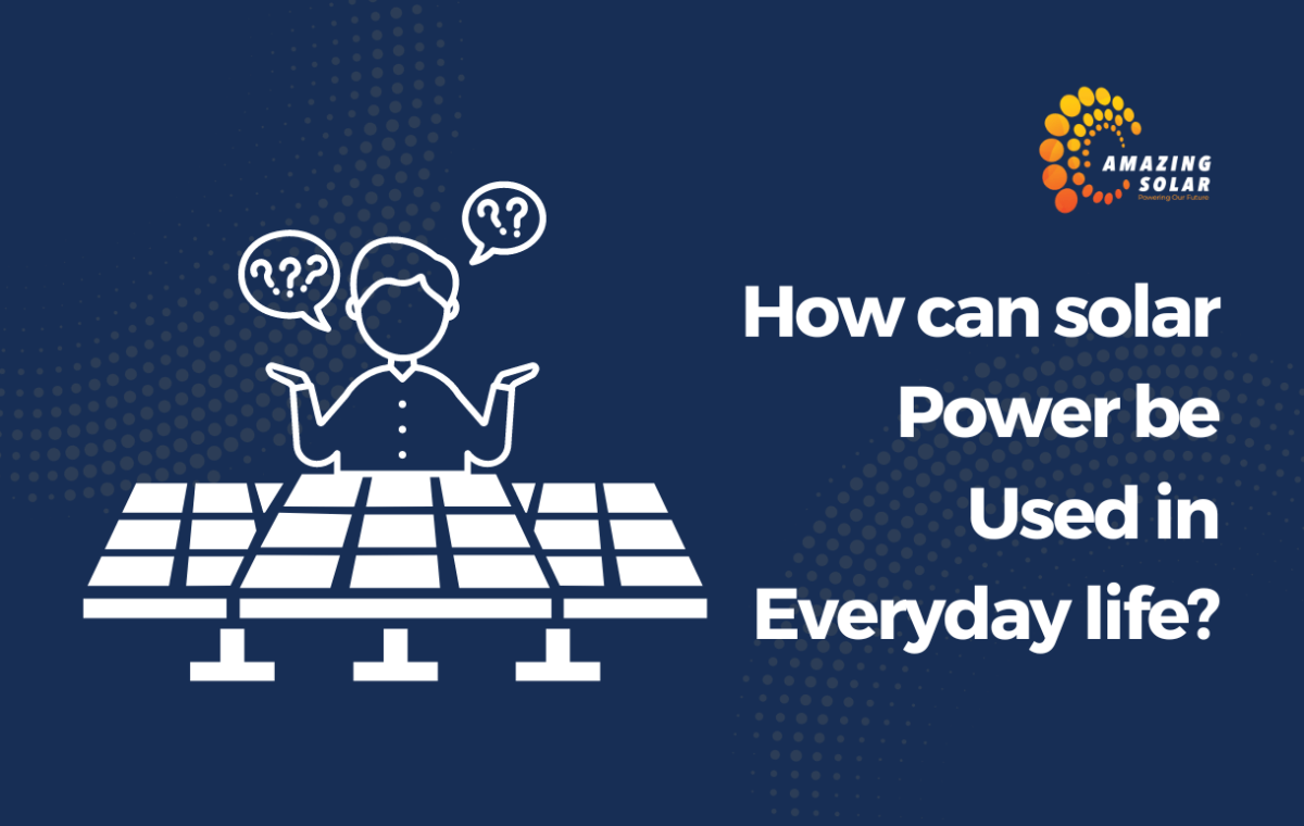 How can solar Power be Used in Everyday life