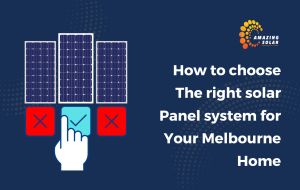 How to Choose the Right Solar for Your Melbourne Home?