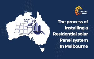 How is a Solar Panel System Installed in Melbourne?