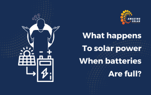 What happens to solar power when batteries are full?