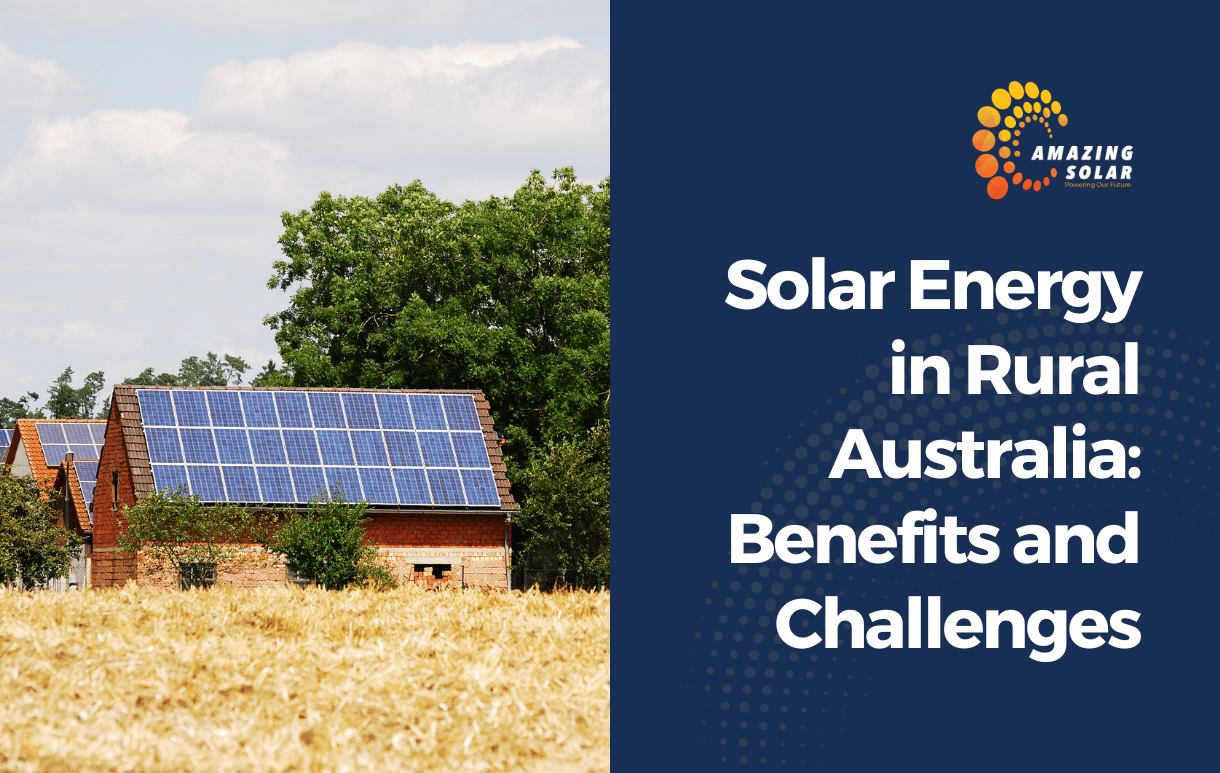 Solar Energy in Rural Australia: Benefits and Challenges