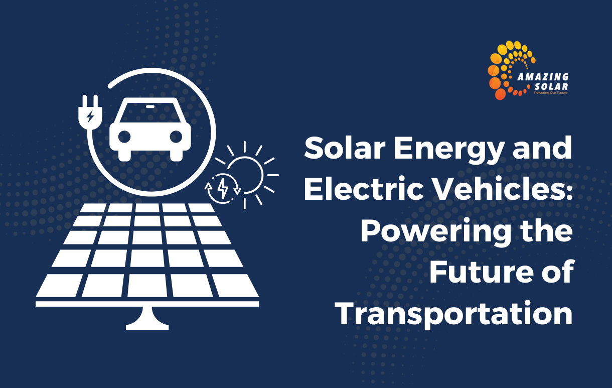 Solar Energy and Electric Vehicles - Amazing Solar