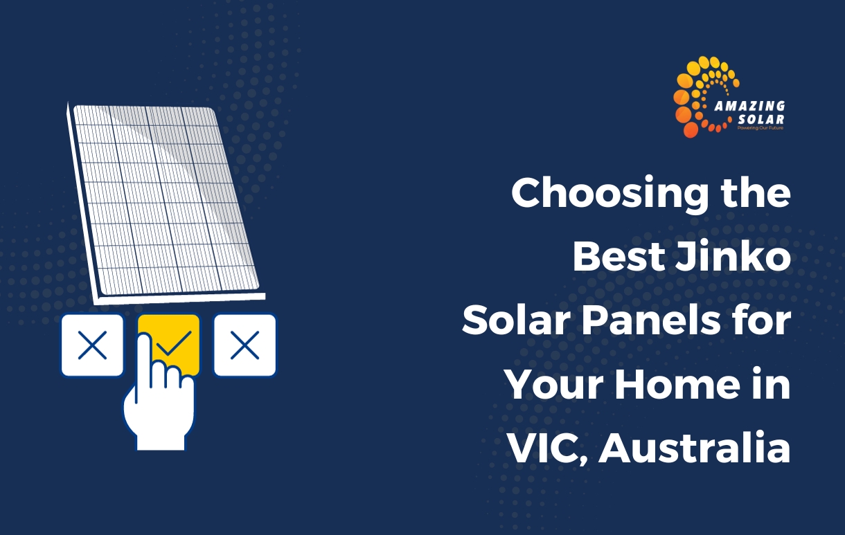 Choosing The Best Jinko Solar Panels In Vic Australia