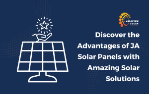The Advantages of JA Solar Panels