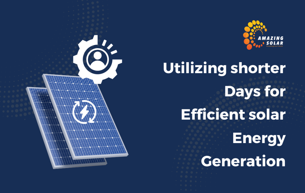 Utilizing shorter days for efficient solar energy generation