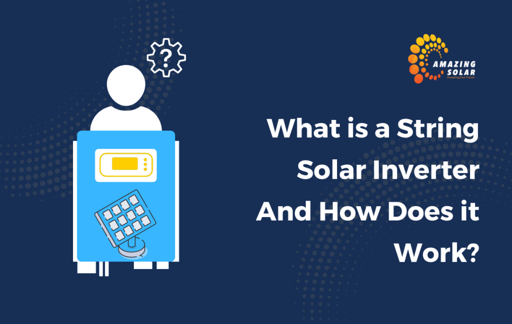 What is a String Solar Inverter and How Does it Work?