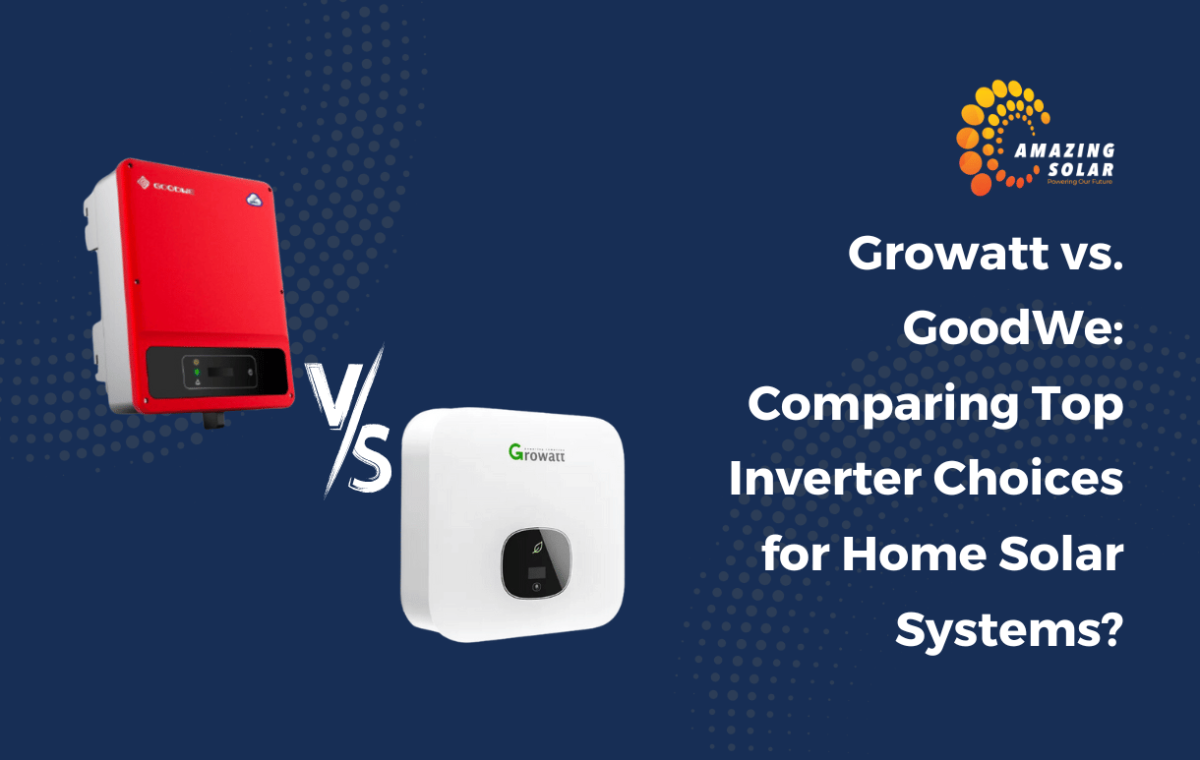 Growatt vs. GoodWe Solar Inverters