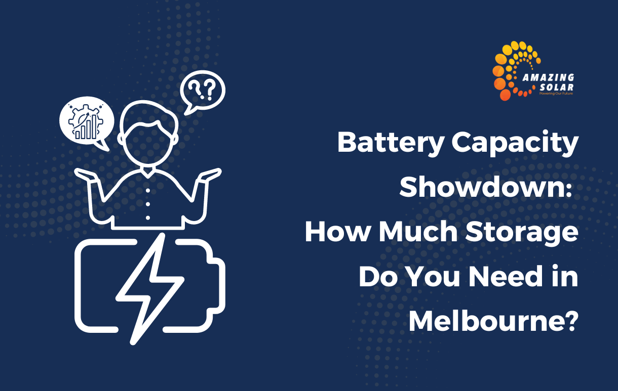 Battery Capacity Showdown: How Much Storage Do You Need in Melbourne?