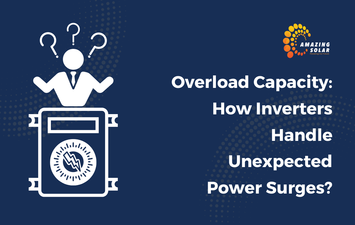 Overload Capacity: How Inverters Handle Unexpected Power Surges