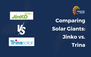 Comparing Solar Giants_ Jinko vs. Trina