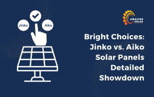 Bright Choices Jinko vs. Aiko Solar Panels