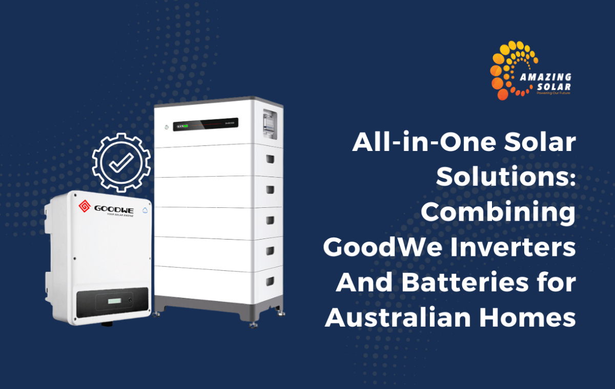 GoodWe Inverters and Batteries for Australian Homes