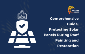 How To Protect Solar Panel During Restoration