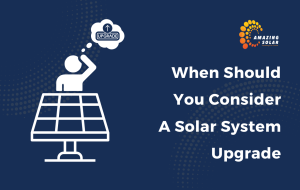 When Should You Consider a Solar System Upgrade
