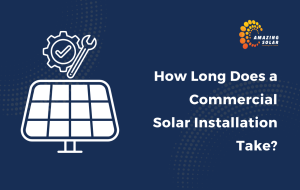 How Long Does a Commercial Solar Installation Take