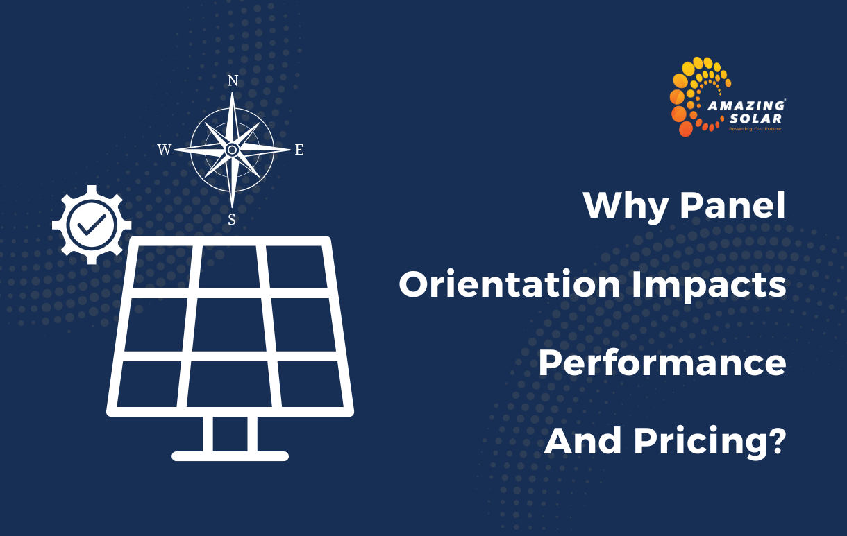Why Panel Orientation Impacts Performance and Pricing?