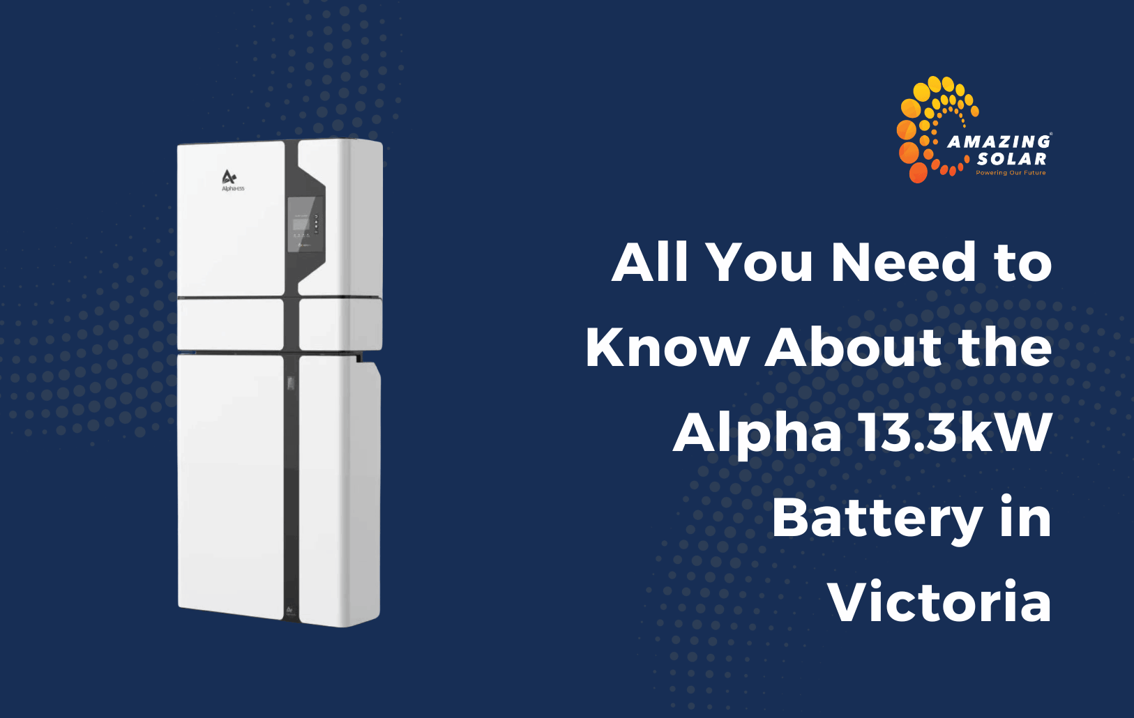 All You Need to Know About the Alpha 13.3kW Battery in Victoria