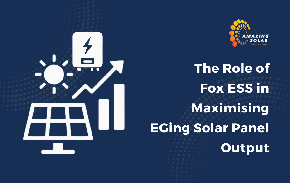 The Role of Fox ESS in Maximising EGing Solar Panel Output