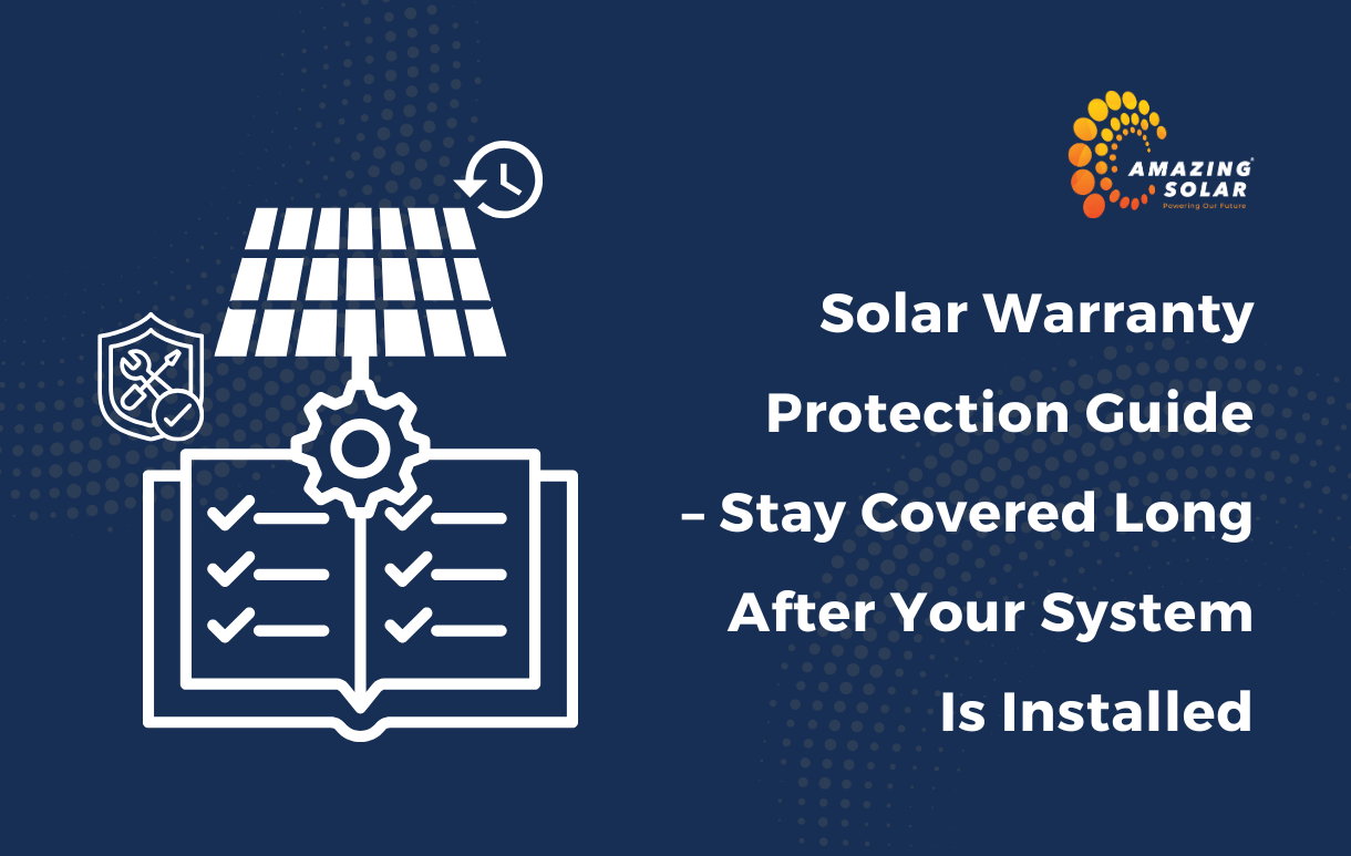 Solar Warranty Protection Guide – Stay Covered Long After Your System Is Installed