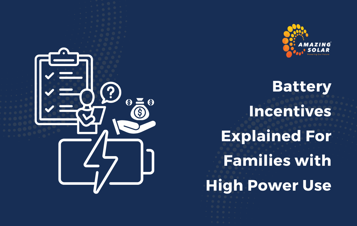 Battery Incentives Explained for Families with High Power Use