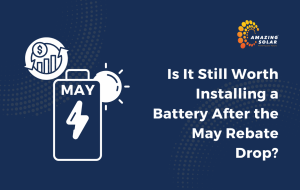 Is It Still Worth Installing a Battery After the May Rebate Drop