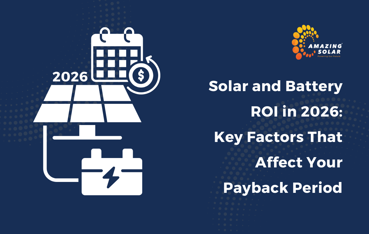 Solar and Battery ROI in 2026: Key Factors That Affect Your Payback Period