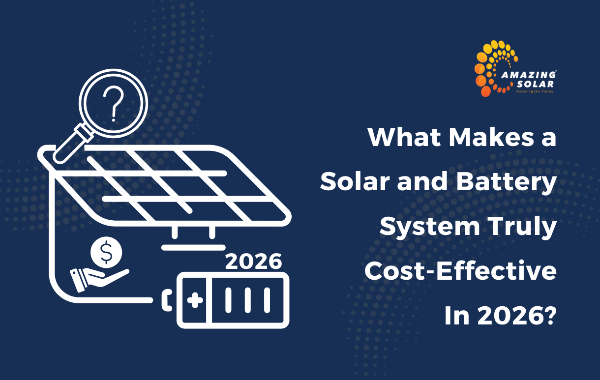 What Makes a Solar and Battery System Truly Cost-Effective in 2026?