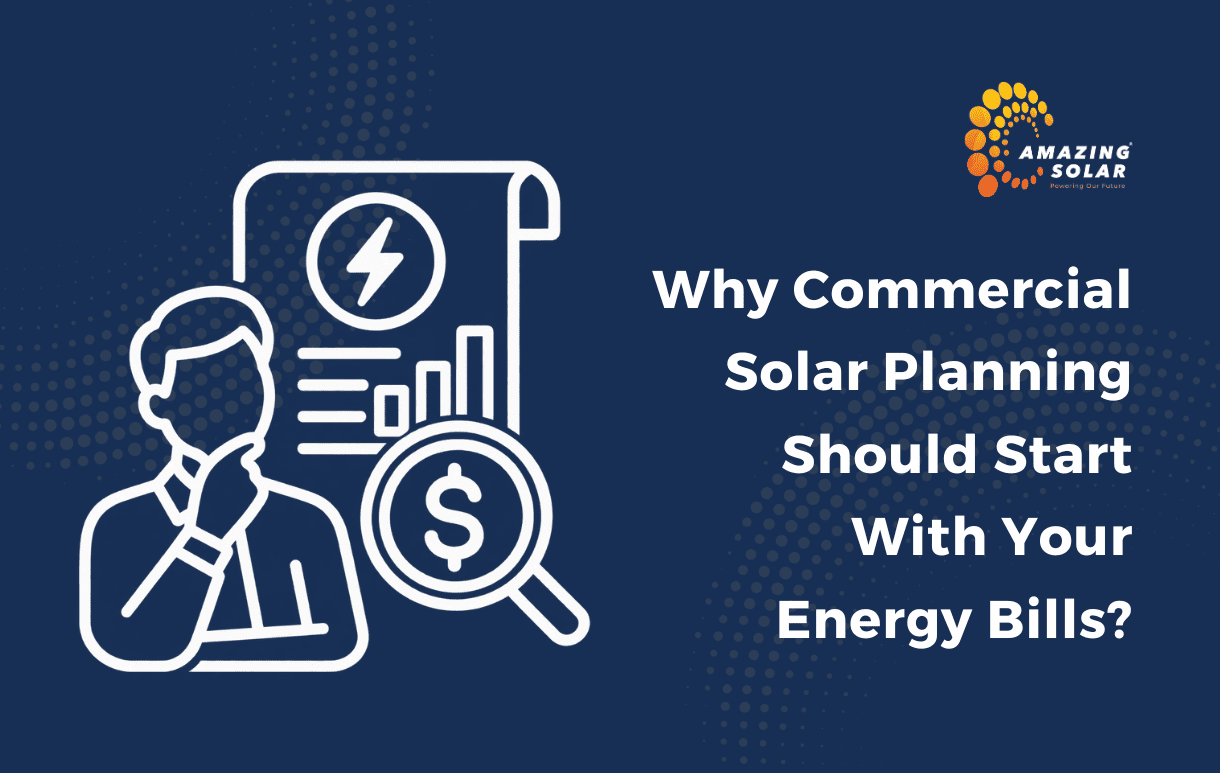 Why Commercial Solar Planning Should Start With Your Energy Bills?