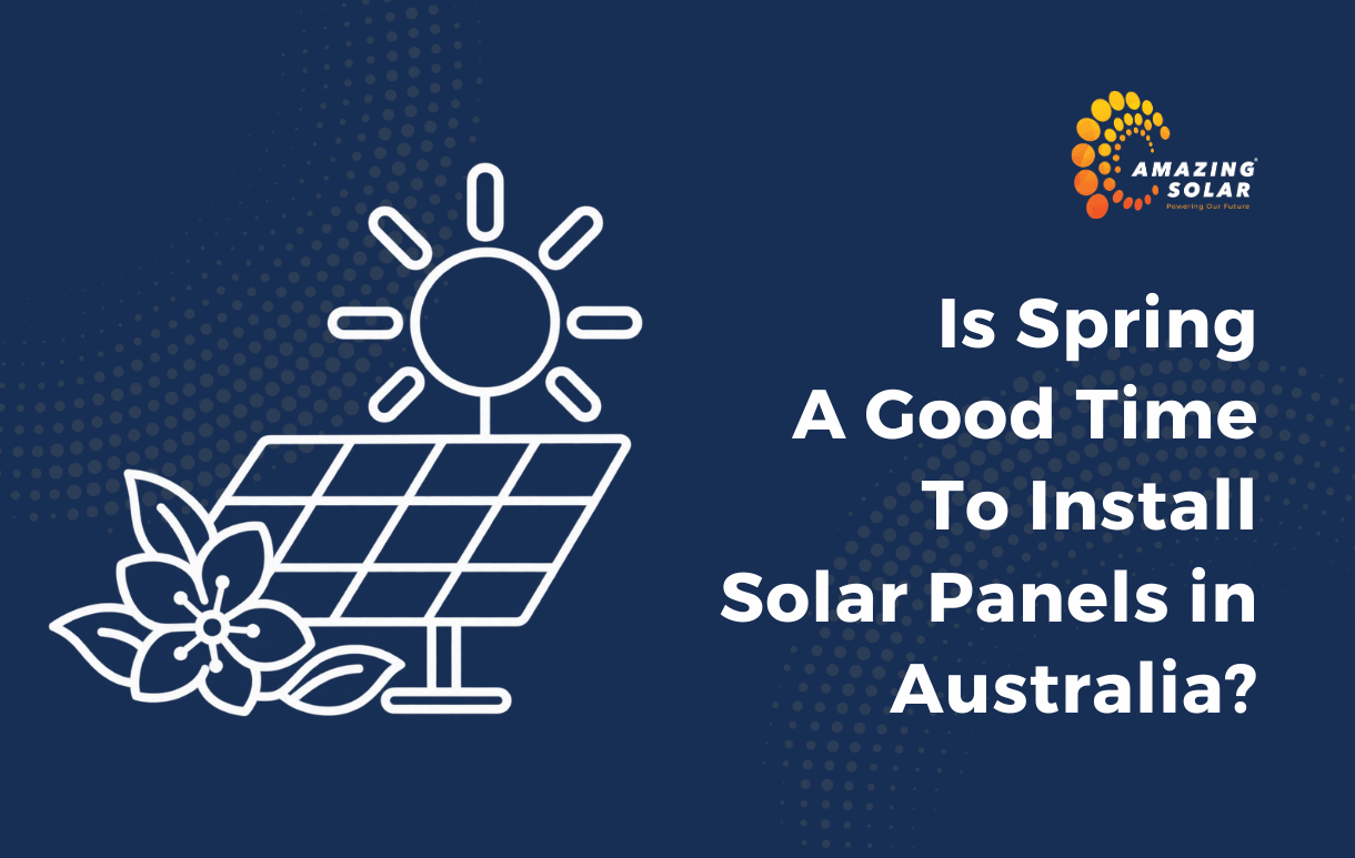 Is Spring a Good Time to Install Solar Panels in Australia?